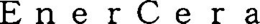 ENERCERA trademark