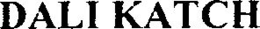 DALI KATCH trademark
