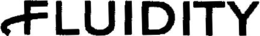 FLUIDITY trademark