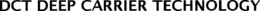 DCT DEEP CARRIER TECHNOLOGY trademark