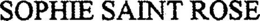 SOPHIE SAINT ROSE trademark