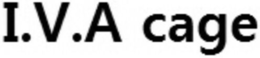 I.V.A CAGE trademark