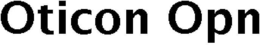OTICON OPN trademark