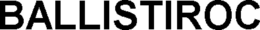 BALLISTIROC trademark