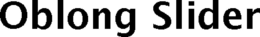 OBLONG SLIDER trademark