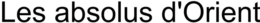 LES ABSOLUS D'ORIENT trademark