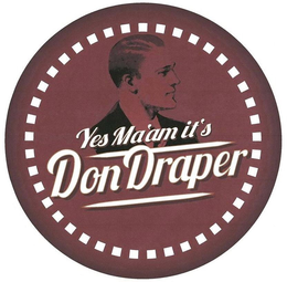 YES MA'AM IT'S DON DRAPER trademark