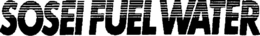 SOSEI FUEL WATER trademark