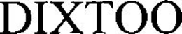 DIXTOO trademark