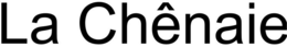 LA CHÊNAIE trademark