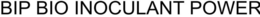 BIP BIO INOCULANT POWER trademark