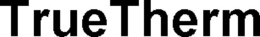 TRUETHERM trademark