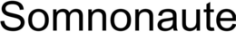 SOMNONAUTE trademark
