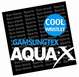 SUN-BLOCK SPORTS GAMSUNGTEX AQUA X COOL WRISTLET trademark