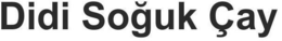 DIDI SOGUK ÇAY trademark