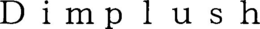 DIMPLUSH trademark