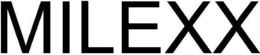 MILEXX trademark