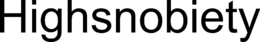 HIGHSNOBIETY trademark