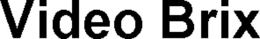 VIDEO BRIX trademark