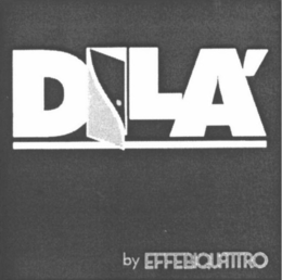 DILA' BY EFFEBIQUATTRO trademark