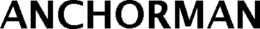 ANCHORMAN trademark