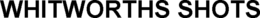 WHITWORTHS SHOTS trademark