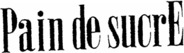 PAIN DE SUCRE trademark