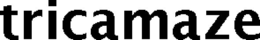 TRICAMAZE trademark