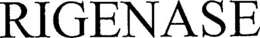 RIGENASE trademark