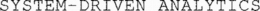 SYSTEM-DRIVEN ANALYTICS trademark