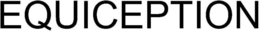 EQUICEPTION trademark