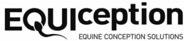 EQUICEPTION EQUINE CONCEPTION SOLUTIONS trademark