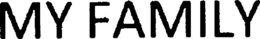 MY FAMILY trademark