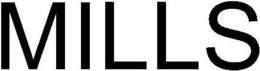 MILLS trademark
