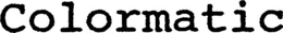 COLORMATIC trademark