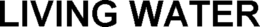 LIVING WATER trademark