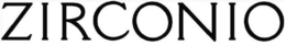 ZIRCONIO trademark