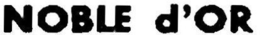 NOBLE D'OR trademark