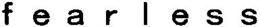 FEARLESS trademark
