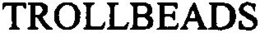 TROLLBEADS trademark
