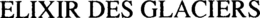 ELIXIR DES GLACIERS trademark