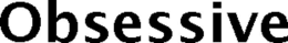OBSESSIVE trademark