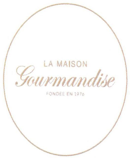 LA MAISON GOURMANDISE FONDEE EN 1976 trademark