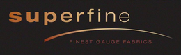SUPERFINE FINEST GAUGE FABRICS trademark