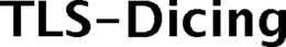 TLS-DICING trademark