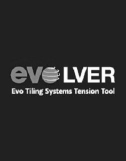 EVOLVER EVO TILING SYSTEMS TENSION TOOL trademark