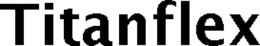 TITANFLEX trademark