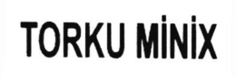 TORKU MINIX trademark