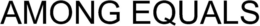 AMONG EQUALS trademark