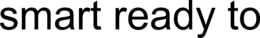 SMART READY TO trademark